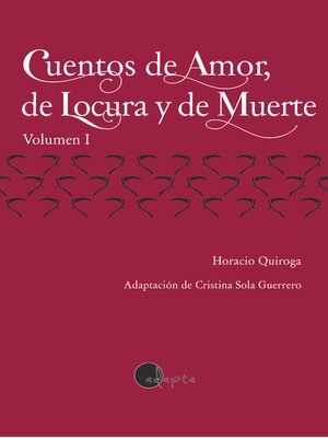 cover image of Cuentos de Amor, de Locura y de Muerte (Volume 1)--Lectura Fácil